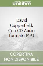 David Copperfield. Con CD Audio formato MP3 libro