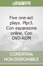 Five one-act plays. Plpr3. Con espansione online. Con DVD-ROM