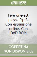 Five one-act plays. Plpr3. Con espansione online. Con DVD-ROM libro