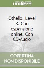 Othello. Level 3. Con espansione online. Con CD-Audio