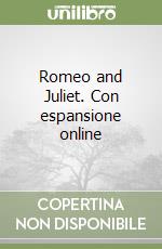 Romeo and Juliet. Con espansione online