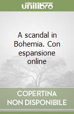 A scandal in Bohemia. Con espansione online