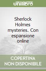 Sherlock Holmes mysteries. Con espansione online