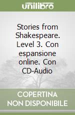 Stories from Shakespeare. Level 3. Con espansione online. Con CD-Audio libro