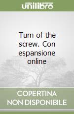 Turn of the screw. Con espansione online libro