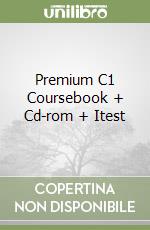 Premium C1 Coursebook + Cd-rom + Itest libro