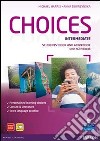 Choices. Intermediate. Student's book-Workbook. Per le Scuole superiori. Con CD Audio. Con CD-ROM. Con espansione online libro