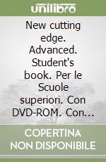 New cutting edge. Advanced. Student's book. Per le Scuole superiori. Con DVD-ROM. Con espansione online libro