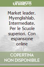 Market leader. Myenglishlab. Intermediate. Per le Scuole superiori. Con espansione online libro