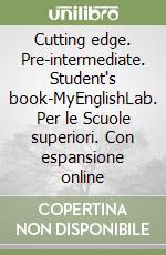 Cutting edge. Pre-intermediate. Student's book-MyEnglishLab. Per le Scuole superiori. Con espansione online libro