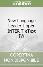 New Language Leader-Upper INTER T eText IW