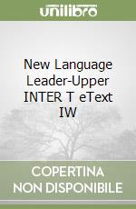 New Language Leader-Upper INTER T eText IW libro