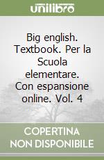 Big english. Textbook. Per la Scuola elementare. Con espansione online. Vol. 4 libro