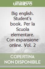 Big english. Student's book. Per la Scuola elementare. Con espansione online. Vol. 2 libro