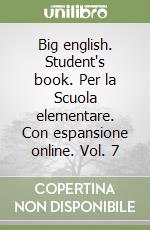 Big english. Student's book. Per la Scuola elementare. Con espansione online. Vol. 7 libro