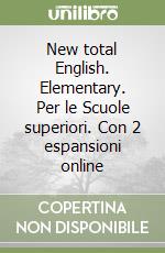 New total English. Elementary. Per le Scuole superiori. Con 2 espansioni online libro