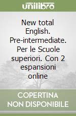 New total English. Pre-intermediate. Per le Scuole superiori. Con 2 espansioni online libro