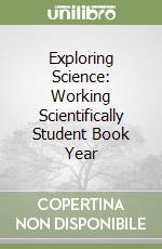 Exploring Science: Working Scientifically Student Book Year