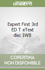 Expert First 3rd ED T eText disc IWB libro