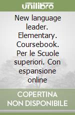 New language leader. Elementary. Coursebook. Per le Scuole superiori. Con espansione online libro