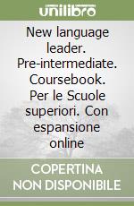 New language leader. Pre-intermediate. Coursebook. Per le Scuole superiori. Con espansione online libro