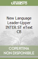 New Language Leader-Upper INTER ST eText CB
