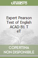 Expert Pearson Test of English ACAD B1 T eT libro