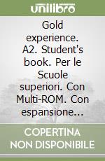 Gold experience. A2. Student's book. Per le Scuole superiori. Con Multi-ROM. Con espansione online libro