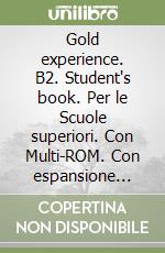 Gold experience. B2. Student's book. Per le Scuole superiori. Con Multi-ROM. Con espansione online libro