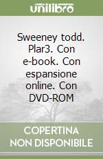 Sweeney todd. Plar3. Con e-book. Con espansione online. Con DVD-ROM libro