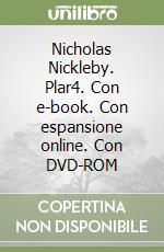 Nicholas Nickleby. Plar4. Con e-book. Con espansione online. Con DVD-ROM libro