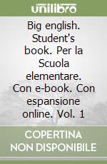 Big english. Student's book. Per la Scuola elementare. Con e-book. Con espansione online. Vol. 1 libro