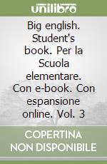 Big english. Student's book. Per la Scuola elementare. Con e-book. Con espansione online. Vol. 3 libro