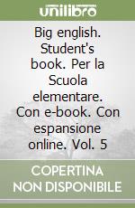 Big english. Student's book. Per la Scuola elementare. Con e-book. Con espansione online. Vol. 5 libro