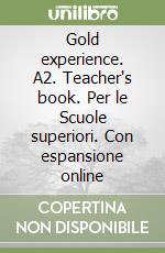 Gold experience. A2. Teacher's book. Per le Scuole superiori. Con espansione online libro