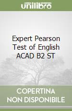 Expert Pearson Test of English ACAD B2 ST libro