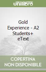 Gold Experience - A2 Students+ eText