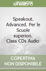 Speakout. Advanced. Per le Scuole superiori. Class CDs Audio libro