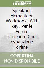 Speakout. Elementary. Workbook. With key. Per le Scuole superiori. Con espansione online libro