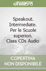 Speakout. Intermediate. Per le Scuole superiori. Class CDs Audio libro