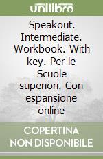 Speakout. Intermediate Workbook with key.