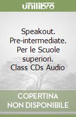 Speakout. Pre-intermediate. Per le Scuole superiori. Class CDs Audio libro