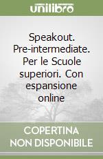 Speakout. Pre-intermediate. Per le Scuole superiori. Con espansione online libro