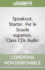 Speakout. Starter. Per le Scuole superiori. Class CDs Audio libro