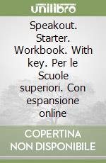 Speakout. Starter. Workbook. With key. Per le Scuole superiori. Con espansione online libro