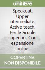 Speakout. Upper intermediate. Active teach. Per le Scuole superiori. Con espansione online libro