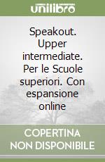 Speakout. Upper intermediate. Per le Scuole superiori. Con espansione online libro