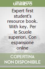 Expert first student's resource book. With key. Per le Scuole superiori. Con espansione online libro