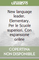 New language leader. Elementary. Per le Scuole superiori. Con espansione online libro