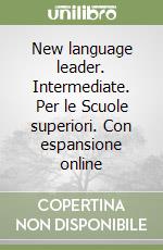 New language leader. Intermediate. Per le Scuole superiori. Con espansione online libro